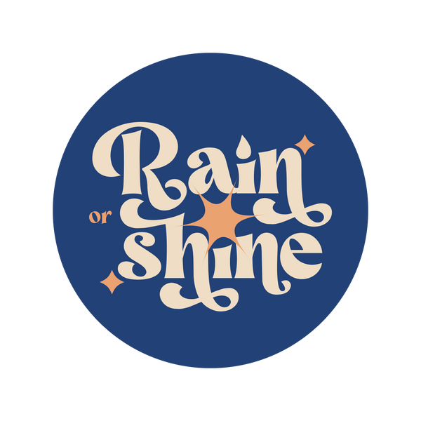 Rain or shine